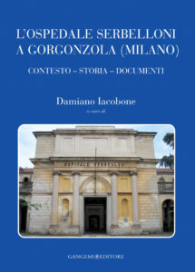 L’Ospedale Serbelloni a Gorgonzola (Milano)