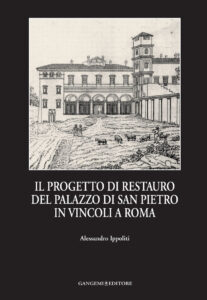 Il progetto di restauro del Palazzo di San Pietro in Vincoli a Roma