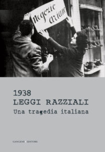1938 Leggi razziali. Una tragedia italiana