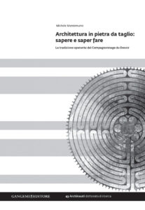 Architettura in pietra da taglio: sapere e saper fare. La tradizione operante del Compagnonnage du Devoir