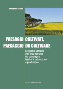 Paesaggi coltivati, paesaggio da coltivare