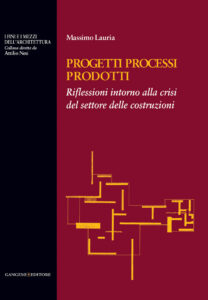 Progetti Processi Prodotti – Projects Processes Products