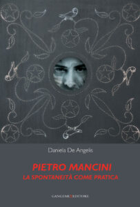 Pietro Mancini. La spontaneità come pratica