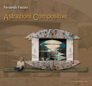 Fernando Falconi. Astrazioni Compositive