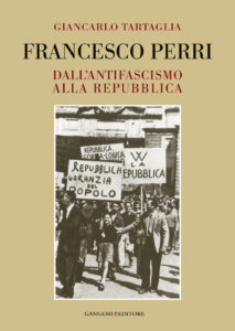 Francesco Perri. Dall’antifascismo alla Repubblica