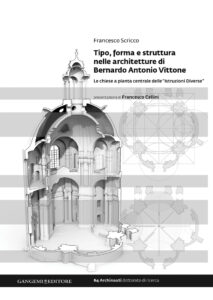 Tipo, forma e struttura nelle architetture di Bernardo Antonio Vittone