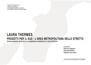 Laura Thermes. Progetti per il sud / L’area metropolitana dello stretto