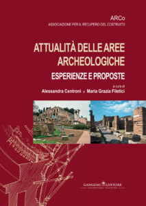 Attualità delle aree archeologiche: esperienze e proposte – Current events in archaeological areas: experiences and proposals
