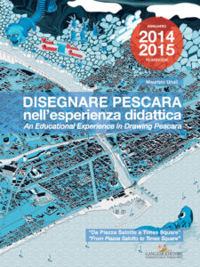 Disegnare Pescara nell’esperienza didattica. An educational experience in Drawing Pescara