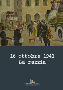 16 ottobre 1943. La razzia