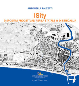 ISity. Dispositivi progettuali per la Statale 16 di Senigallia