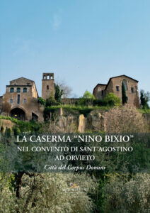 La Caserma “Nino Bixio” nel Convento di Sant’Agostino ad Orvieto