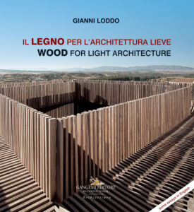 Il legno per l’architettura lieve – Wood for light architecture