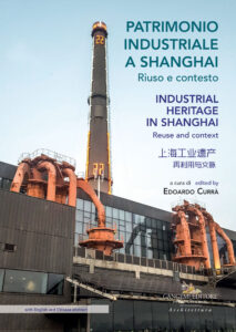 Patrimonio industriale a Shanghai – Industrial heritage in Shanghai