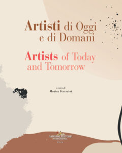 Artisti di Oggi e di Domani / Artists of Today and Tomorrow