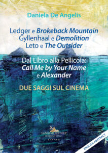 Ledger e Brokeback Mountain, Gyllenhaal e Demolition, Leto e The Outsider / Dal Libro alla Pellicola: Call Me by Your Name e Alexander