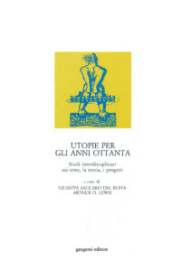 Utopie per gli anni Ottanta – Utopias for the eighties – Utopias pour les années quatre-vingt