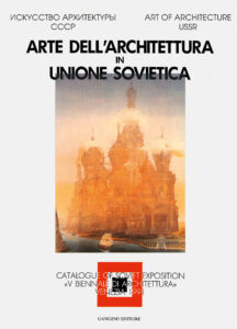 Arte dell’Architettura in Unione Sovietica – Art of Architecture in the Soviet Union