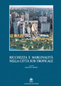 Ricchezza e marginalità nella città sub-tropicale