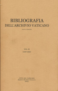 Bibliografia dell’Archivio Vaticano vol. IX (1997-1999)