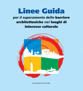 Linee Guida per il superamento delle barriere architettoniche nei luoghi di interesse culturale