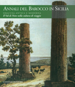 Siracusa antica e moderna. Il val di Noto nella cultura di viaggio