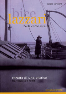 Bice Lazzari l’arte come misura