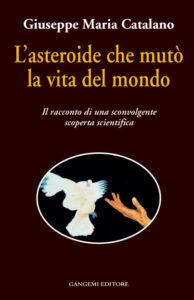 L’asteroide che mutò la vita del mondo