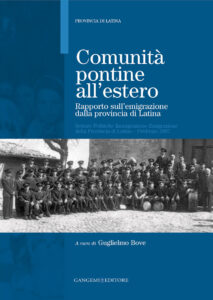 Comunità pontine all’estero. Rapporto sull’emigrazione dalla provincia di Latina