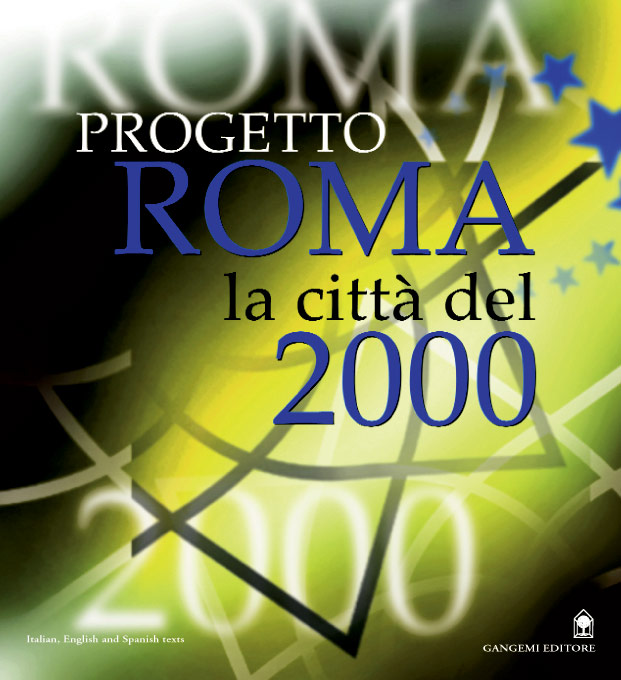 Progetto Roma - La città del 2000 / Project Rome - The city of 2000 / Projet Rome - La ville de 2000