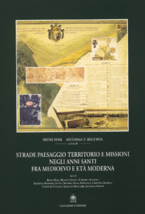 Strade paesaggio territorio e missioni negli anni santi fra medioevo e età moderna