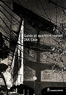 Guida ai quartieri romani INA Casa