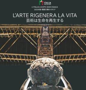 L’ARTE RIGENERA LA VITA – L’ITALIA A EXPO 2025 OSAKA